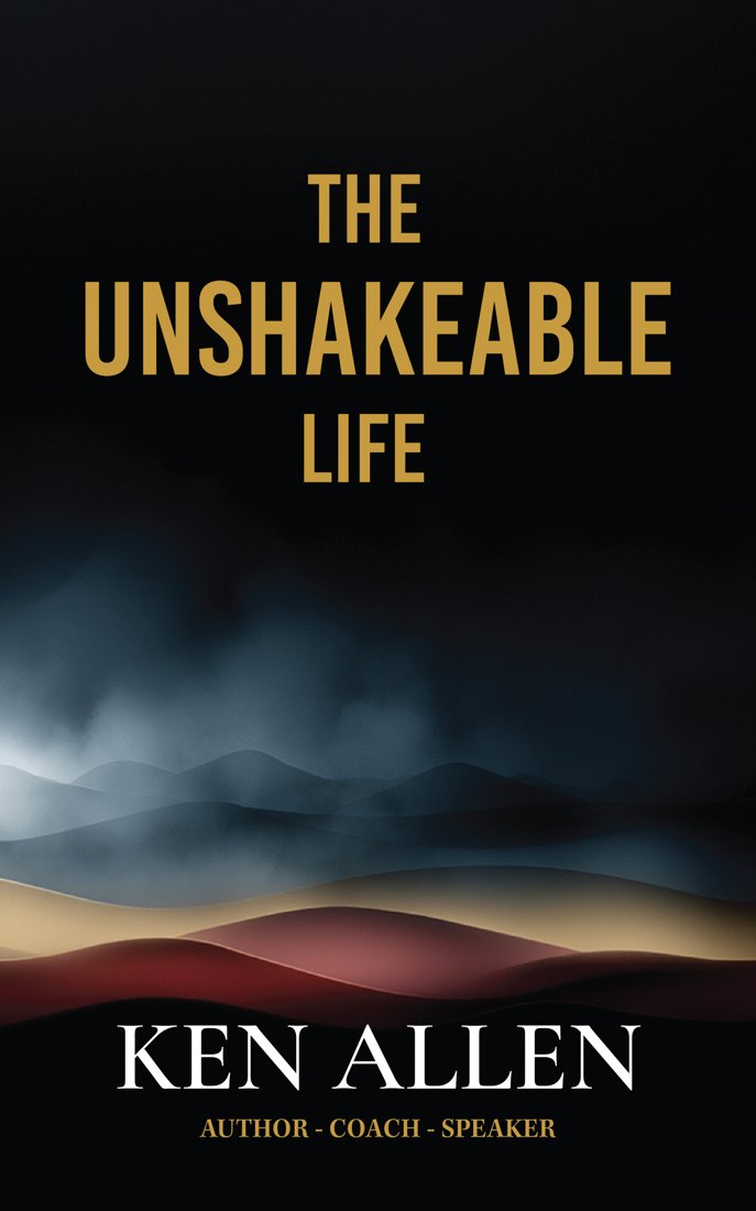 The Unshakeable Life by Ken Allen — book cover